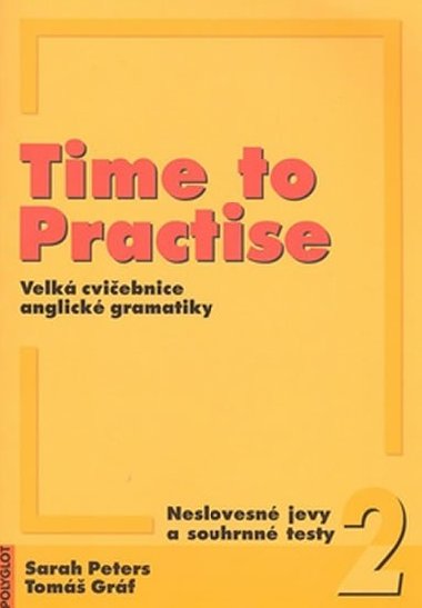 Time to Practise 2 Neslovesn jevy a souhrnn testy - Peters Sarah, Grf Tom