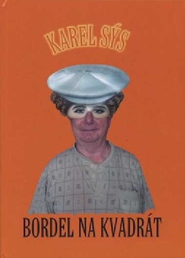 Bordel na kvadrt - Karel Ss