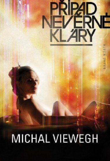 Ppad nevrn Klry - Michal Viewegh