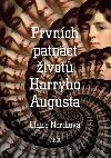 Prvnch patnct ivot Harryho Augusta - Claire North