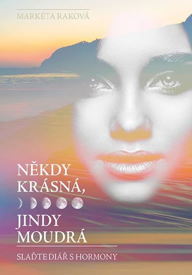 Nkdy krsn, jindy moudr - Markta Rakov