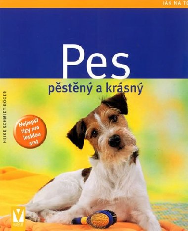 Pes pstn a krsn - Heike Schmidt-Rger