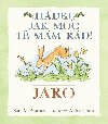 Hdej, jak moc t mm rd! Jaro - Svojtka