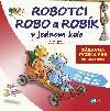 Robotci Robo a Robk v jednom kole -  Zbavn fyzika pro nejmen - Gerry Bailey