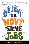 Objev se nov Steve Jobs? - Jak najt a rozvjet nov talent - Nolan Bushnell; Gene Stone