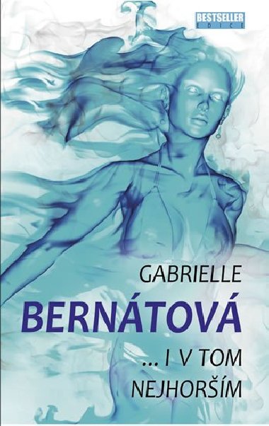 I v tom nejhorm - Gabrielle Berntov
