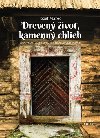 Dreven ivot, kamenn chlieb - Jozef Marec