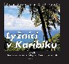 Lynci v Karibiku - rka Sudov; Ale Razm