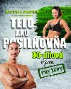 Telo ako posilova 90-dov vzva pre eny - Mark Lauren; Julian Galinski