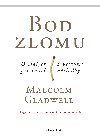Bod zlomu - O malch pinch s velkmi nsledky - Malcolm Gladwell