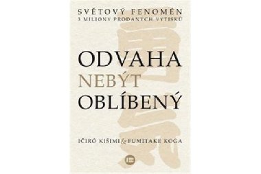 Odvaha nebýt oblíbený - Koga Fumitake; Ičiró Kišimi