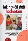 Jak nauit dti hodnotm - Linda a Richard Eyrovi