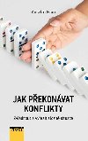 Jak překonávat konflikty - Zvládnout a vyřešit složité situace - Grun Anselm