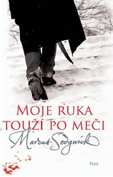 Moje ruka tou po mi - Marcus Sedgwick