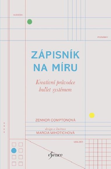 Zpisnk na mru: Kreativn prvodce bullet systmem - Marcia Mihotichov; Zenor Comptonov