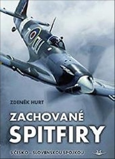 Zachované spitfiry s Česko - slovenskou spojkou - Zdeněk Hurt