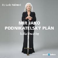 The Businness Plan for Peace - Scilla Elworthy; Lucie Koinov