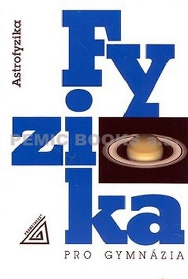 Fyzika pro gymnzia Astrofyzika - Martin Machek