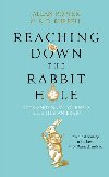 Reaching Down the Rabbit Hole: Extraordinary Journeys into the Human Brain - Ropper Allan, Burrell B. D.