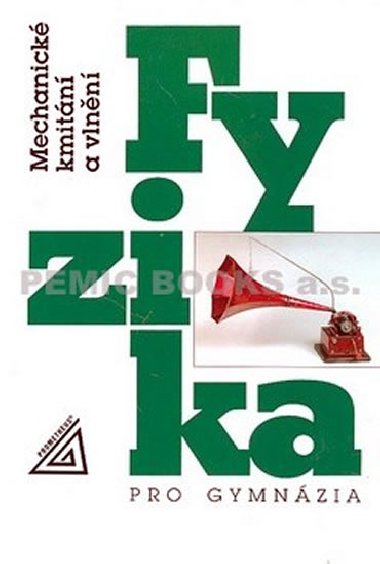 Fyzika pro gymnzia - Mechanick kmitn a vlnn - Oldich Lepil