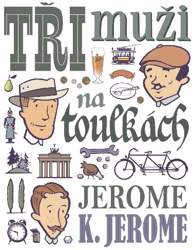 Tři muži na toulkách - Jerome Klapka Jerome