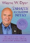 ahajte za vlastn nitky - Wayne W. Dyer