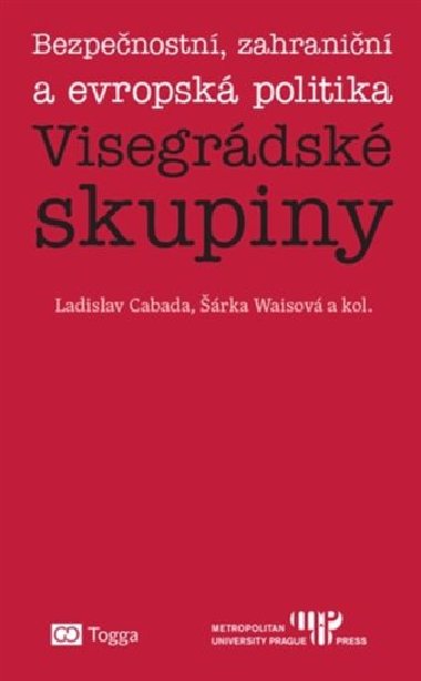 Bezpenostn, zahranin a evropsk politika Visegrdsk skupiny - Ladislav Cabada,rka Waisov