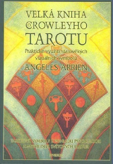 Velk kniha crowleyho tarotu - Angeles Arrienov; Aleister Crowley