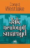 Jak neuloupit smaragd - Donald E. Westlake