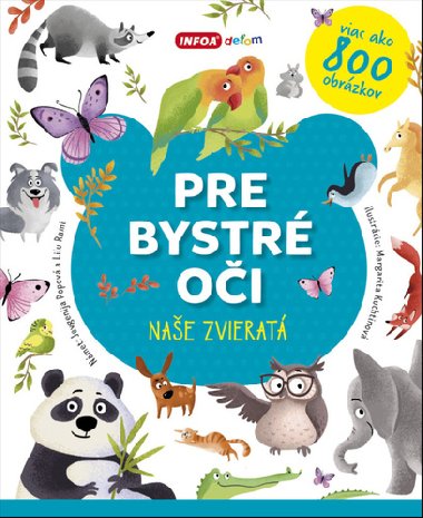 Pre bystré oči Naše zvieratá - Jevgenija Popova; Lilu Rami; Margarita Kuchtinová