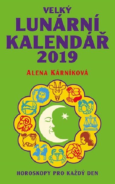 Velký lunární kalendář 2019 - Alena Kárníková