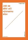 Jak se dti u vznamu slov - Paul Bloom