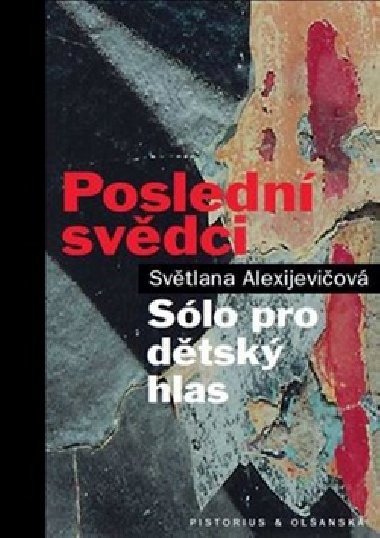 Posledn svdci - Slo pro dtsk hlas - Svtlana Alexijeviov