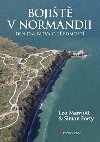 Bojiště v Normandii - Den D a bitva o předmostí - Leo Marriott; Simon Forty