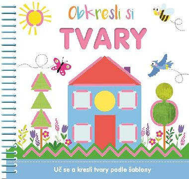 Obkresli si - Tvary - Uč se a kresli tvary podle předlohy - Svojtka