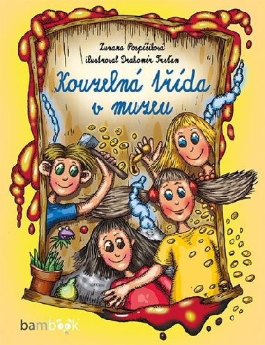 Kouzelná třída v muzeu - Zuzana Pospíšilová; Drahomír Trsťan