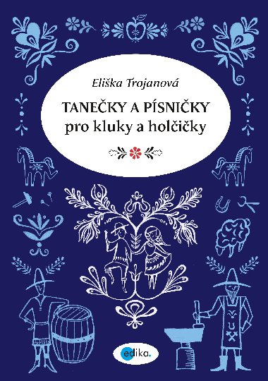 Taneky a psniky pro kluky a holiky - Elika Trojanov