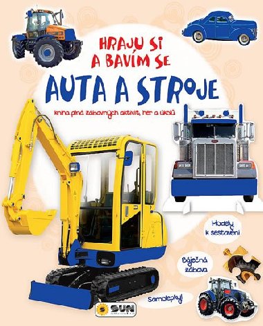 Auta a stroje - Hraju si a bavm se - Nakladatelstv SUN