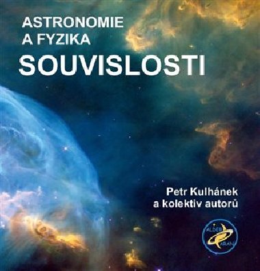 Astronomie a fyzika - Souvislosti - Petr Kulhnek,kol.