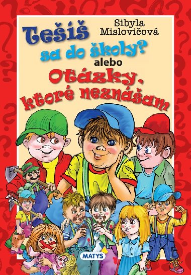 Te sa do koly? alebo Otzky, ktor neznam - Sibyla Misloviov
