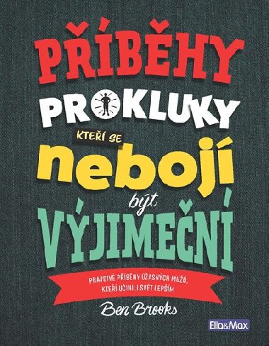 Pbhy pro kluky, kte se neboj bt vjimen - Ben Brooks