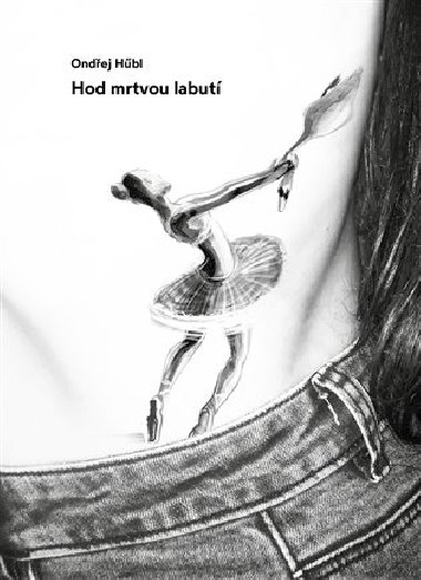 Hod mrtvou labut - Ondej Hbl