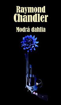 Modrá dahlia - Raymond Chandler
