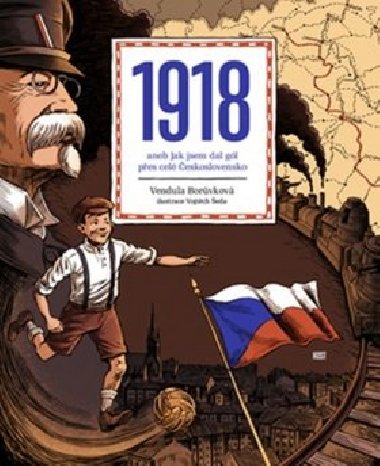 1918 aneb Jak jsem dal gl pes cel eskoslovensko - Vendula Borvkov
