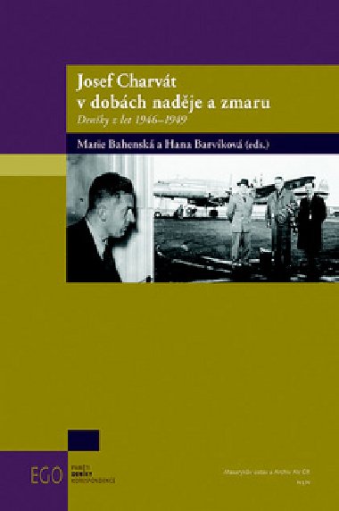 Josef Charvt v dobch nadje a zmaru - Hana Barvkov, Marie Bahensk