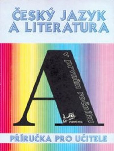 esk jazyk a literatura v 1. ronku - Pruka pro uitele - Mikulenkov Hana