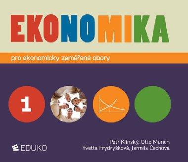 Ekonomika 1 pro ekonomicky zamen obory S - Klnsk Petr, Mnch Otto