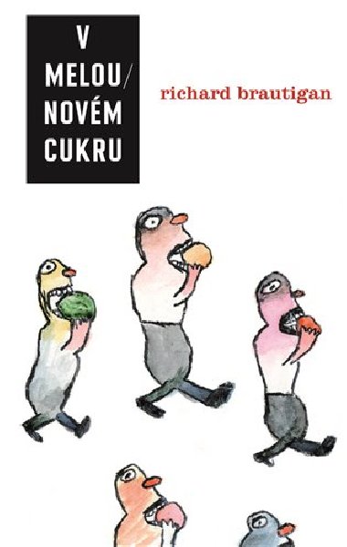 V melounovm cukru - Richard Brautigan