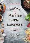 Vaříme bez pšenice, lepku a laktózy - 100 receptů krok za krokem - Antoinette Savill