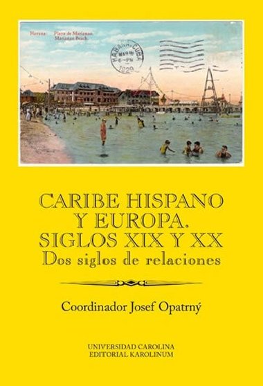 Caribe hispano y Europa: Siglos XIX y XX - Josef Opatrn
